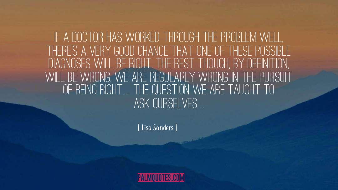 Lisa Sanders Quotes: If a doctor has worked