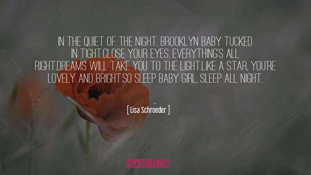 Lisa Schroeder Quotes: In the quiet of the