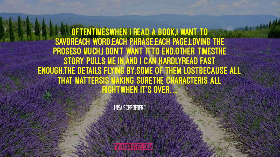 Lisa Schroeder Quotes: Oftentimes<br />when I read a