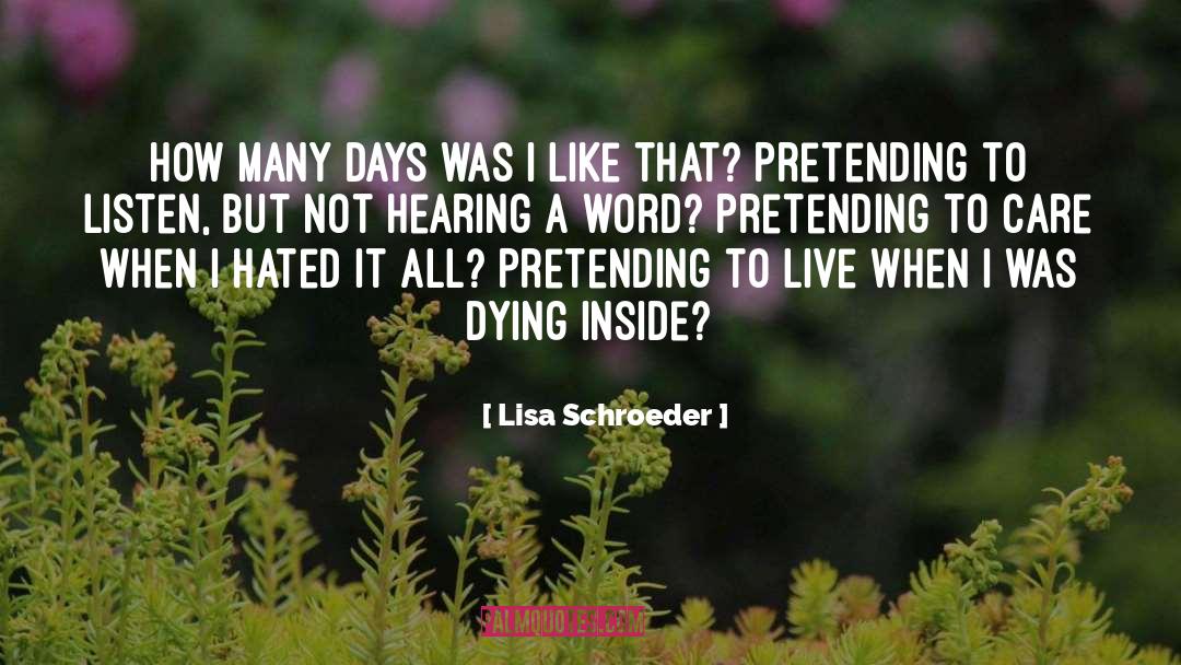Lisa Schroeder Quotes: How many days was I