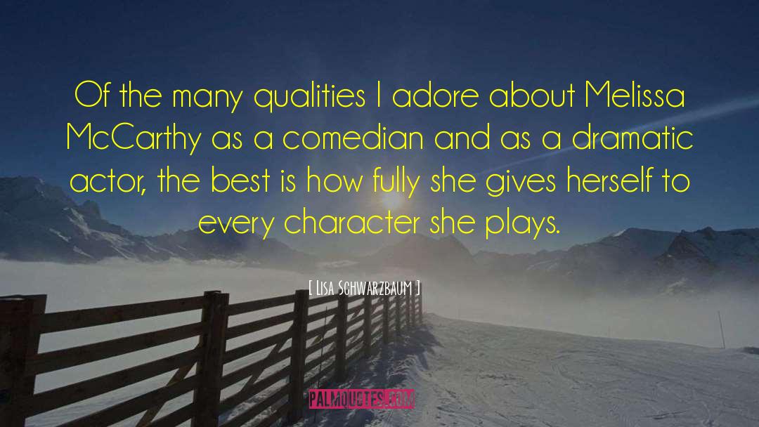Lisa Schwarzbaum Quotes: Of the many qualities I