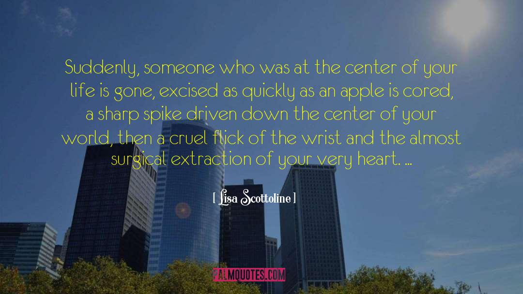 Lisa Scottoline Quotes: Suddenly, someone who was at