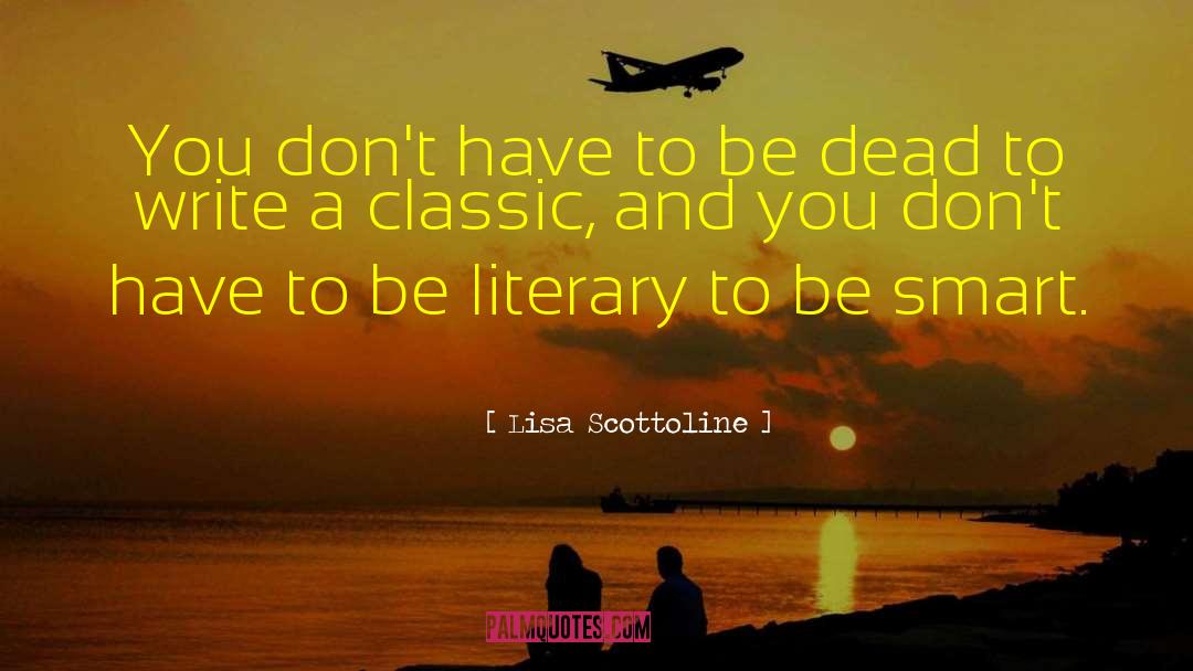 Lisa Scottoline Quotes: You don't have to be