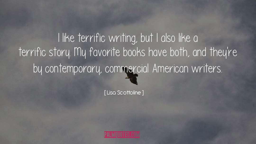 Lisa Scottoline Quotes: I like terrific writing, but