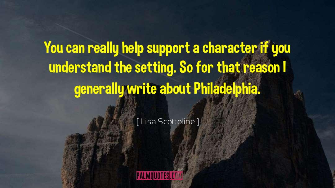 Lisa Scottoline Quotes: You can really help support