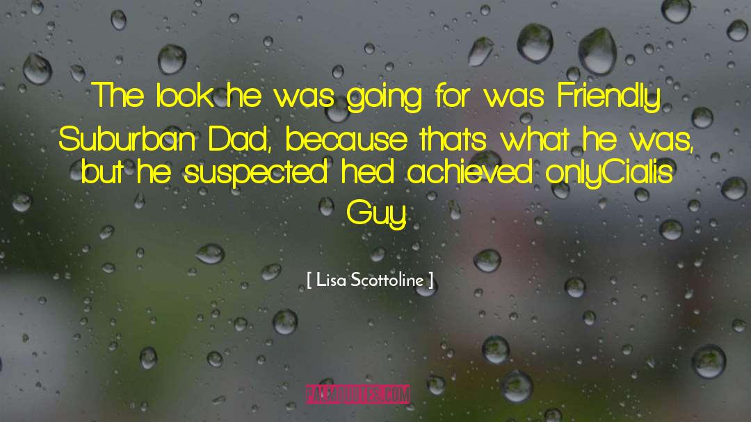 Lisa Scottoline Quotes: The look he was going