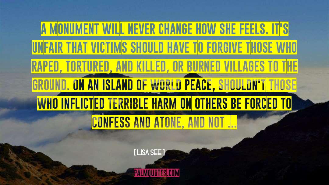 Lisa See Quotes: A monument will never change