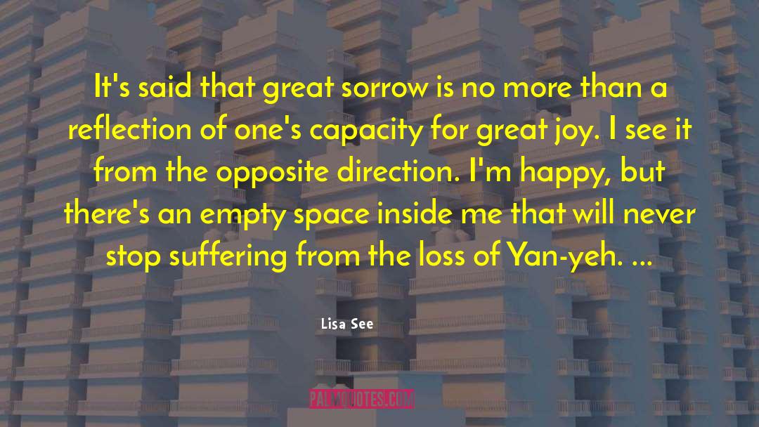 Lisa See Quotes: It's said that great sorrow