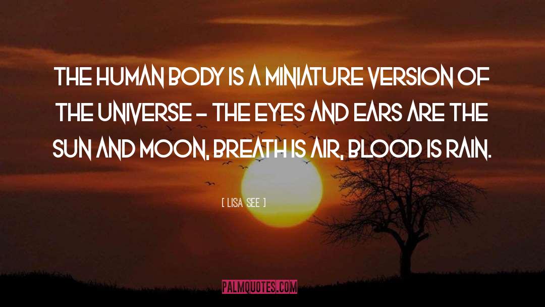 Lisa See Quotes: The human body is a