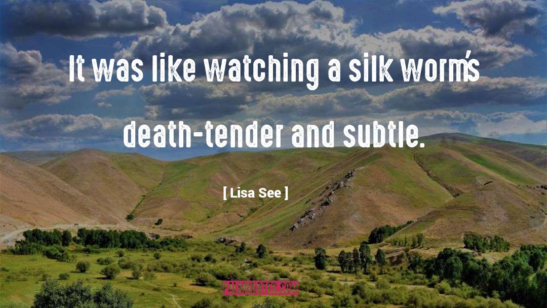 Lisa See Quotes: It was like watching a