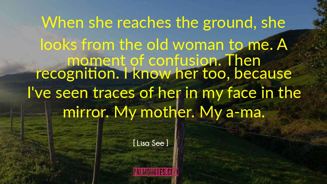 Lisa See Quotes: When she reaches the ground,