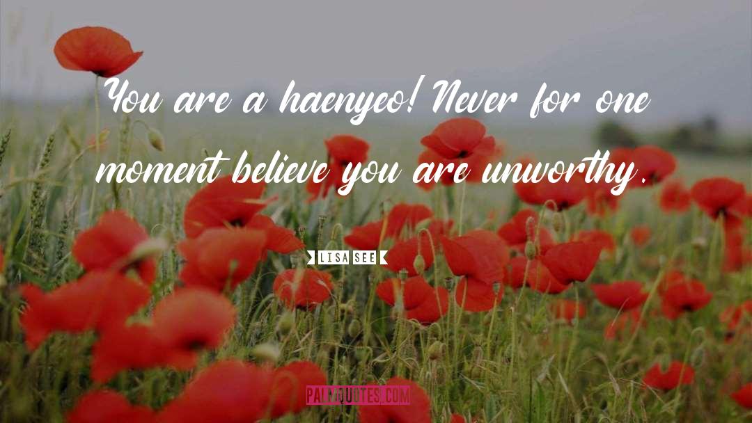 Lisa See Quotes: You are a haenyeo! Never