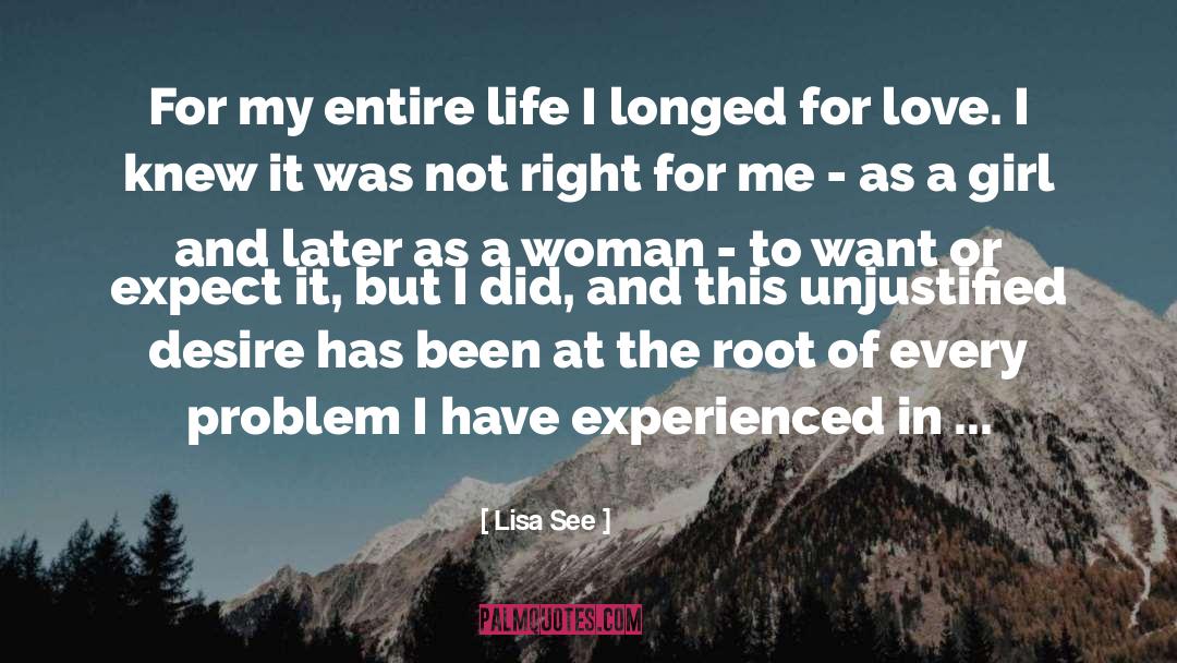 Lisa See Quotes: For my entire life I