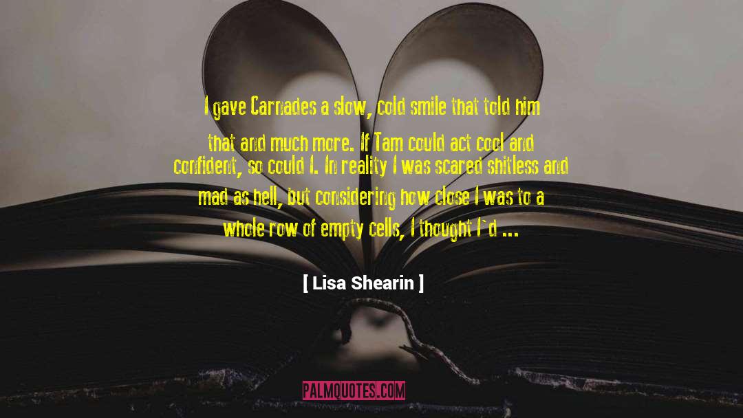 Lisa Shearin Quotes: I gave Carnades a slow,