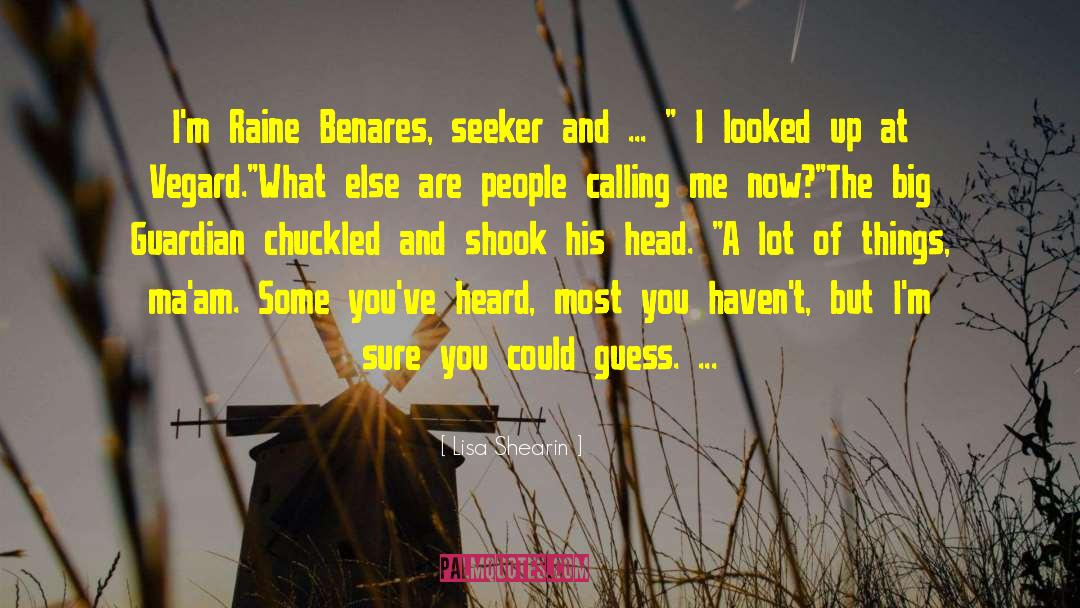 Lisa Shearin Quotes: I'm Raine Benares, seeker and