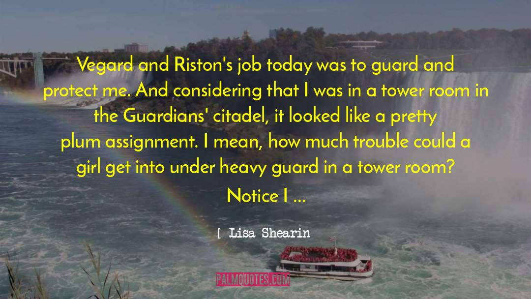 Lisa Shearin Quotes: Vegard and Riston's job today