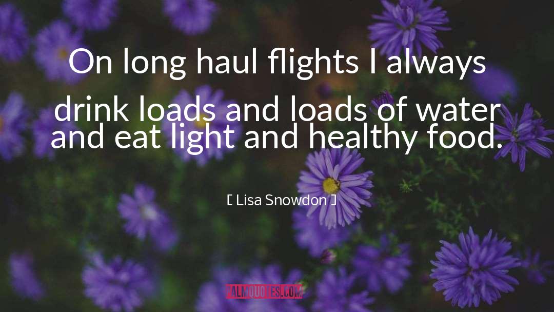 Lisa Snowdon Quotes: On long haul flights I