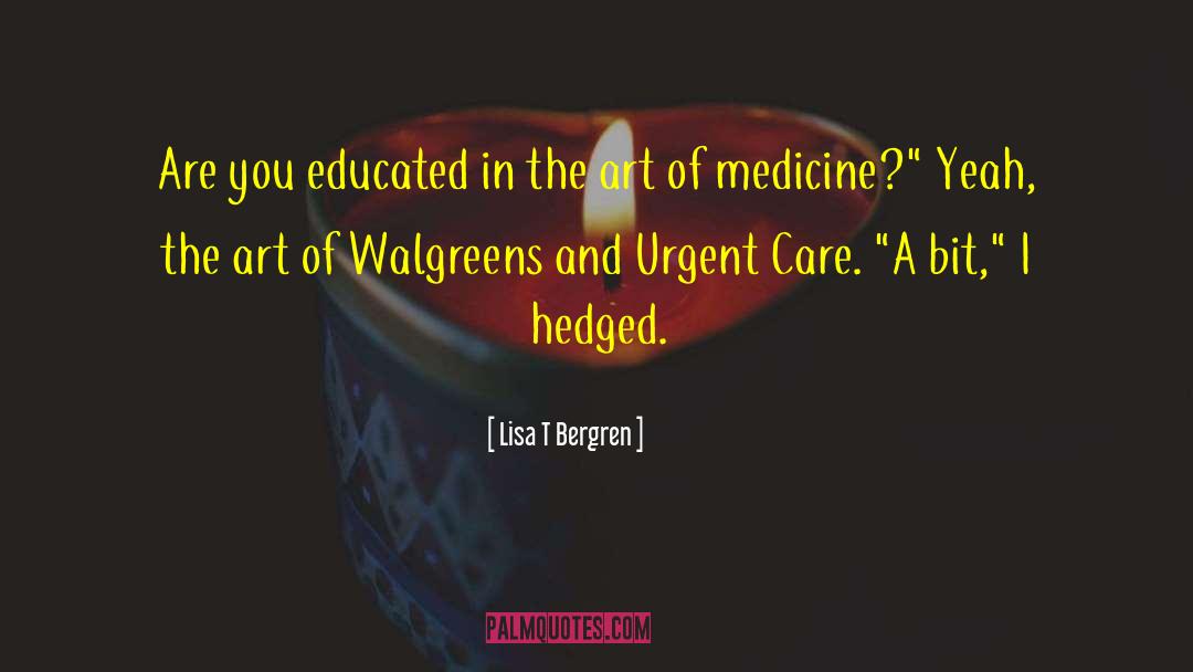 Lisa T Bergren Quotes: Are you educated in the