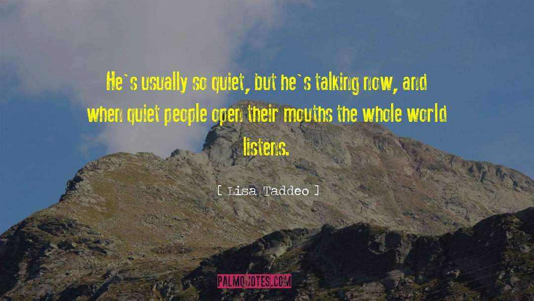 Lisa Taddeo Quotes: He's usually so quiet, but