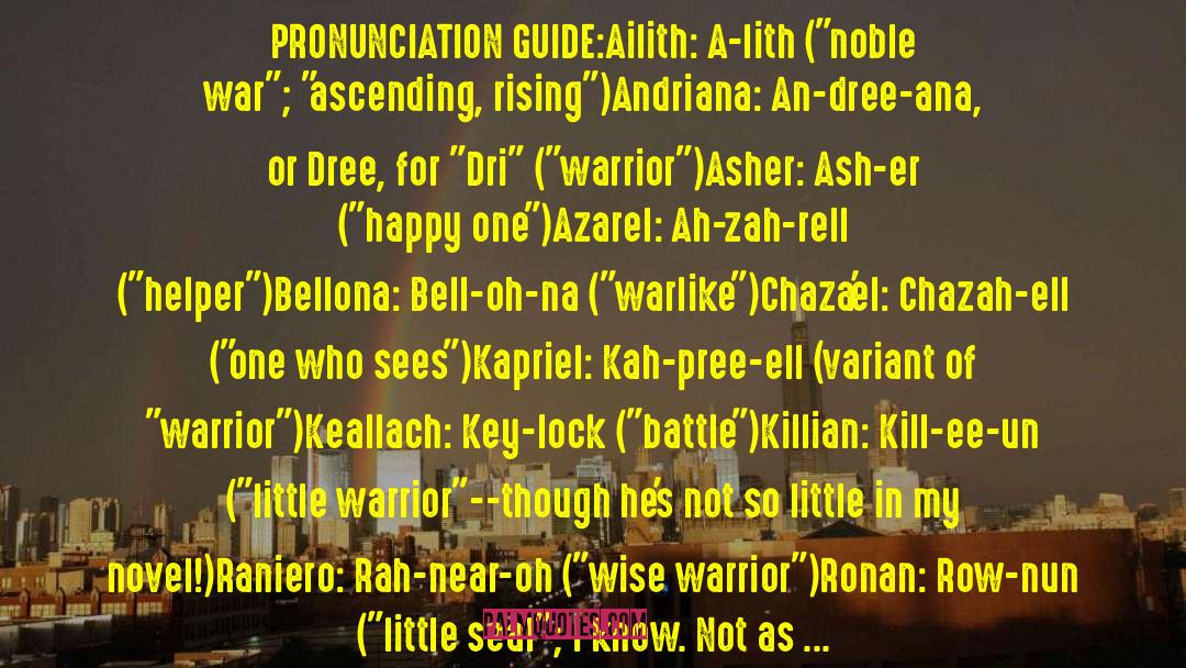 Lisa Tawn Bergren Quotes: PRONUNCIATION GUIDE:<br /><br />Ailith: A-lith