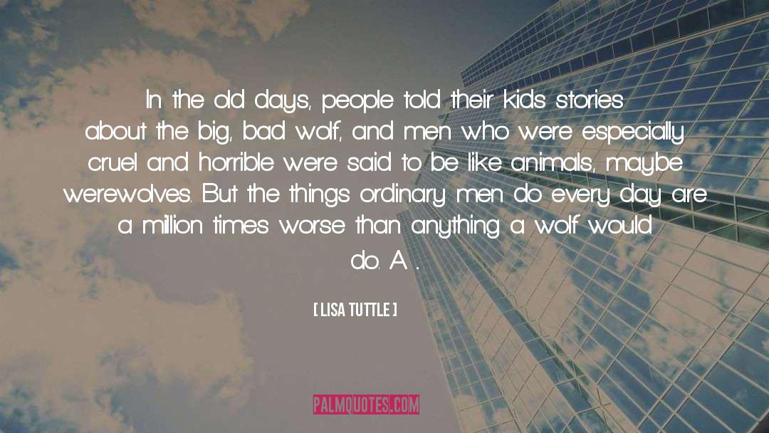 Lisa Tuttle Quotes: In the old days, people