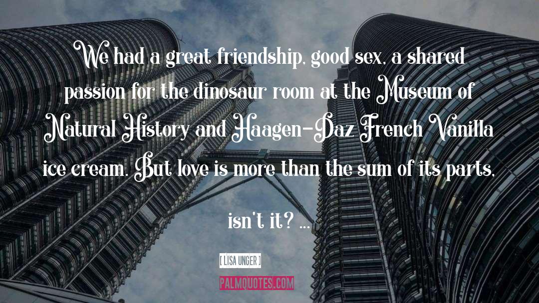 Lisa Unger Quotes: We had a great friendship,