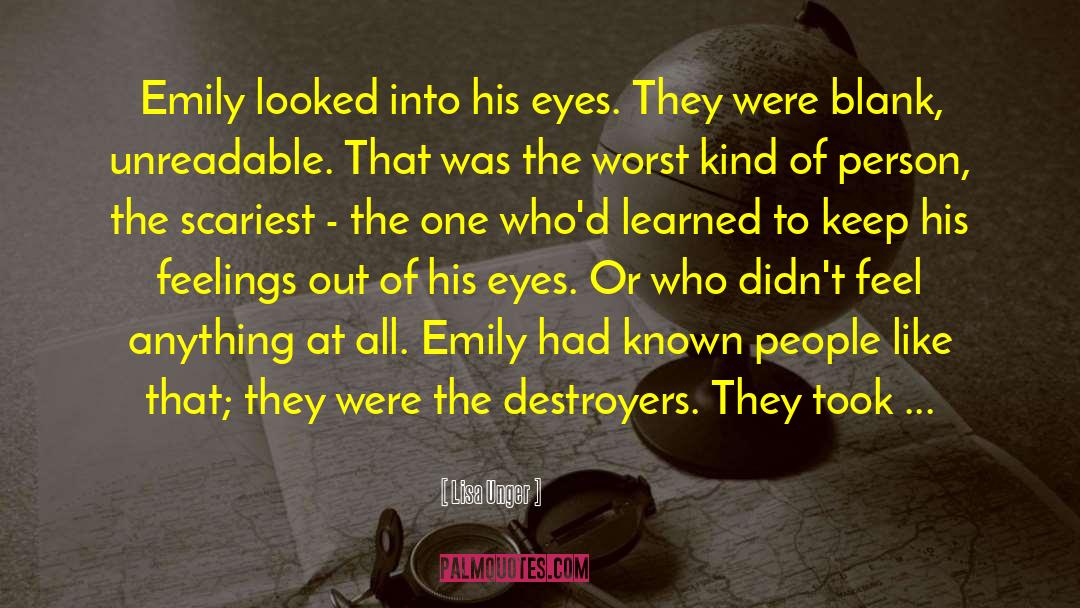 Lisa Unger Quotes: Emily looked into his eyes.