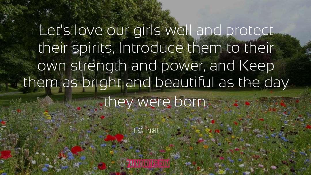 Lisa Unger Quotes: Let's love our girls well
