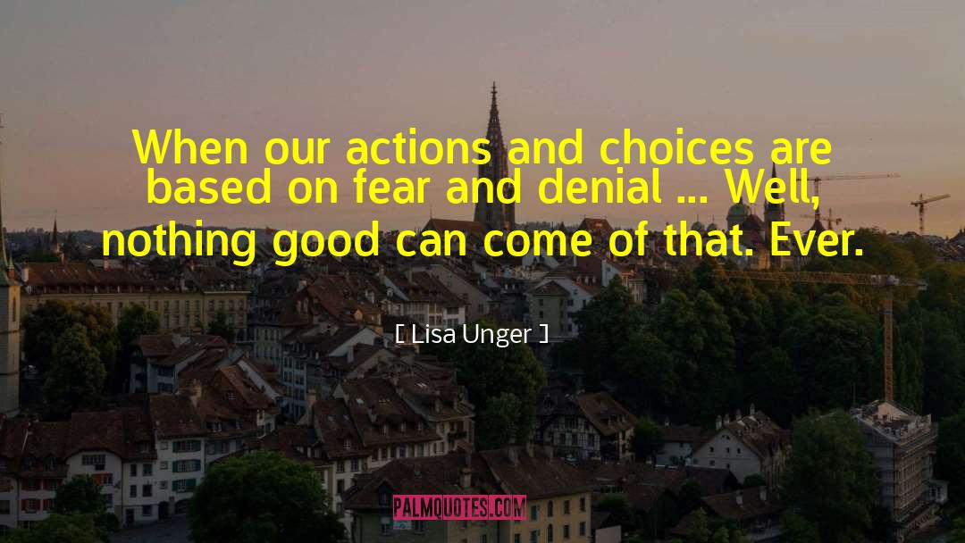 Lisa Unger Quotes: When our actions and choices