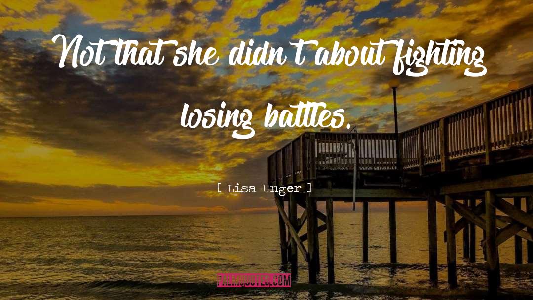 Lisa Unger Quotes: Not that she didn't about