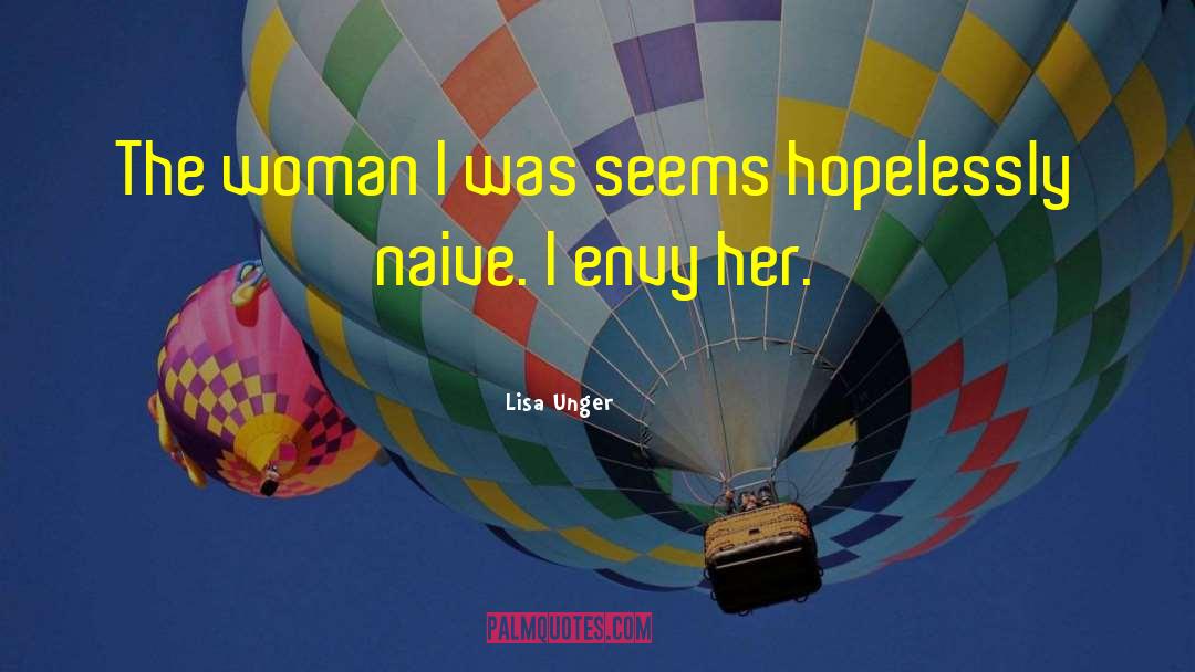 Lisa Unger Quotes: The woman I was seems