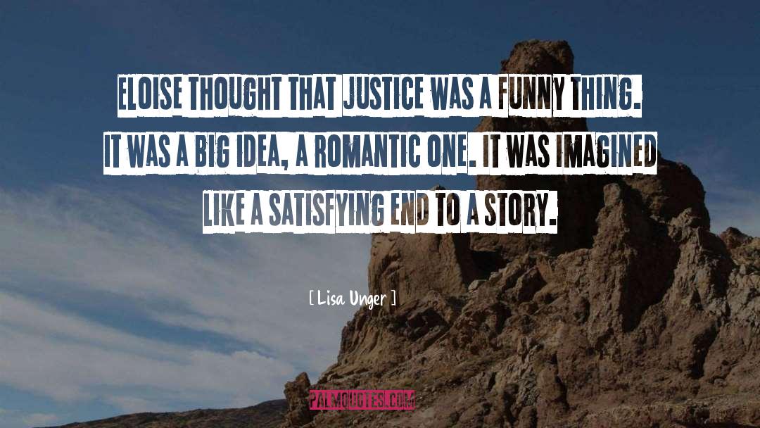 Lisa Unger Quotes: Eloise thought that justice was