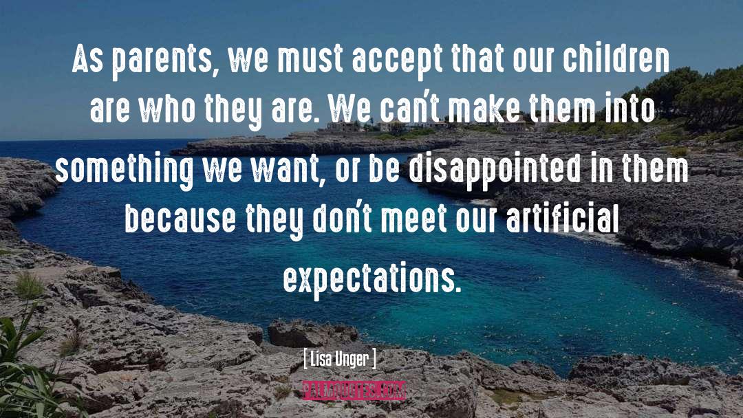 Lisa Unger Quotes: As parents, we must accept