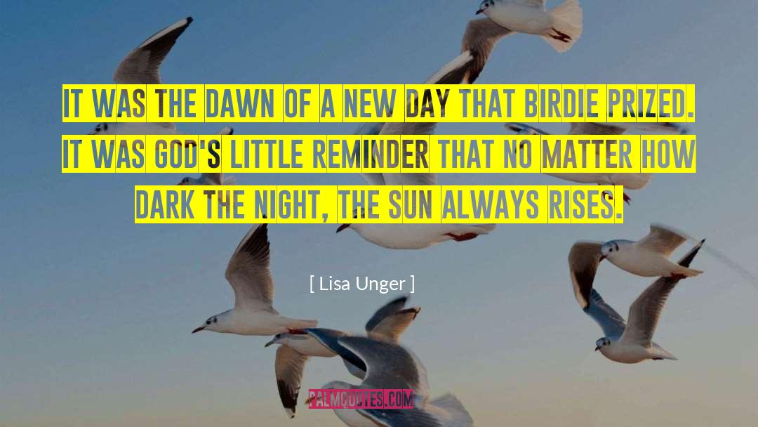 Lisa Unger Quotes: It was the dawn of