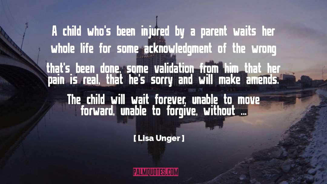 Lisa Unger Quotes: A child who's been injured