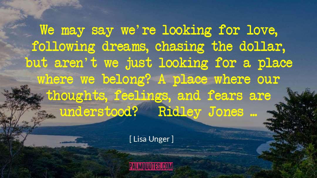 Lisa Unger Quotes: We may say we're looking