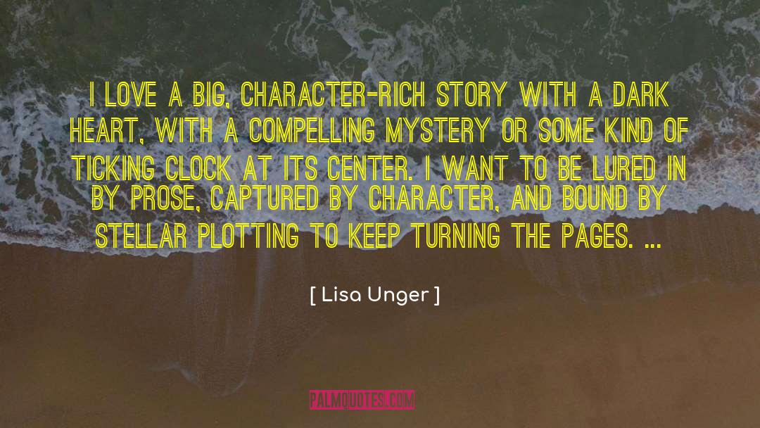 Lisa Unger Quotes: I love a big, character-rich