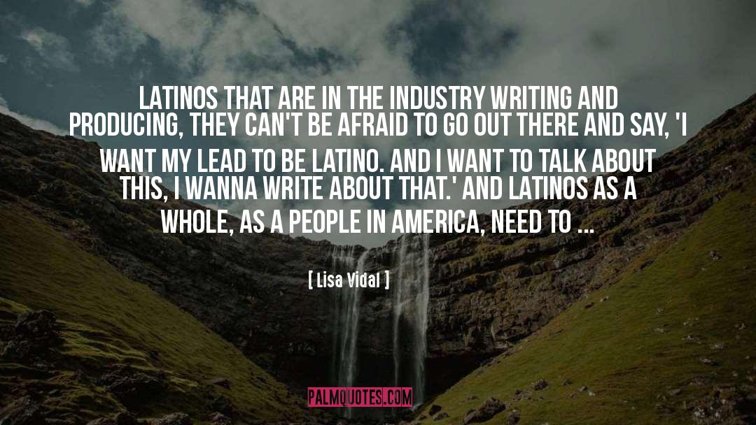 Lisa Vidal Quotes: Latinos that are in the