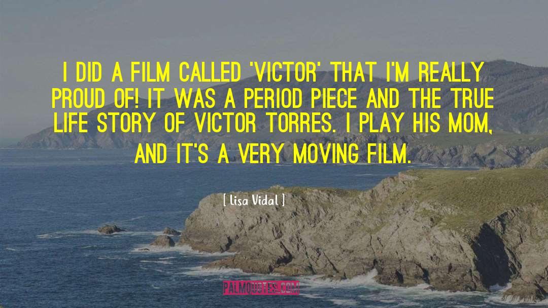 Lisa Vidal Quotes: I did a film called
