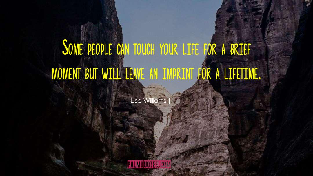 Lisa Williams Quotes: Some people can touch your