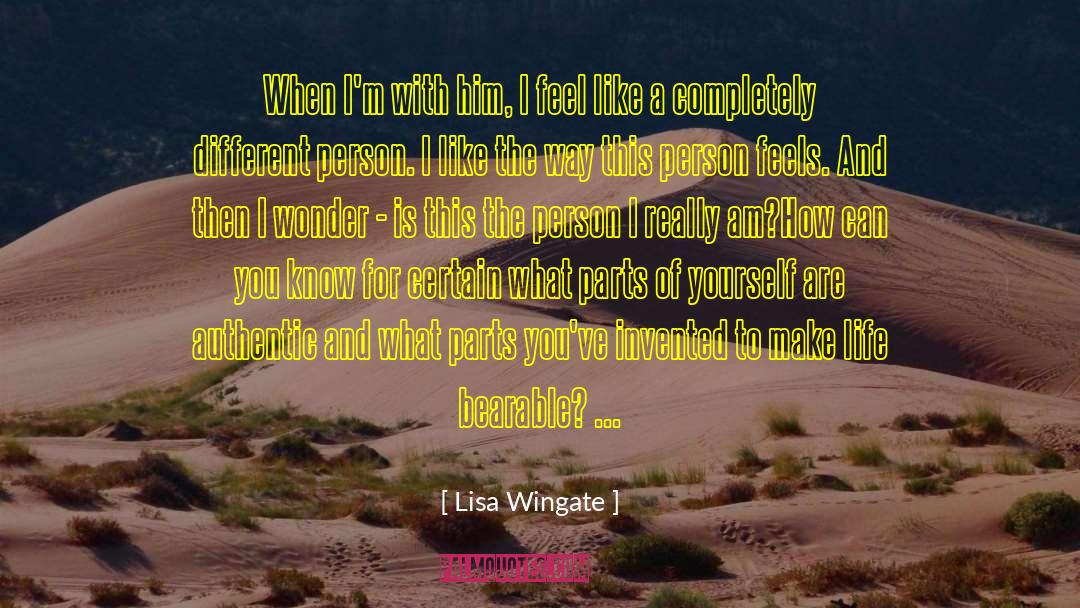 Lisa Wingate Quotes: When I'm with him, I