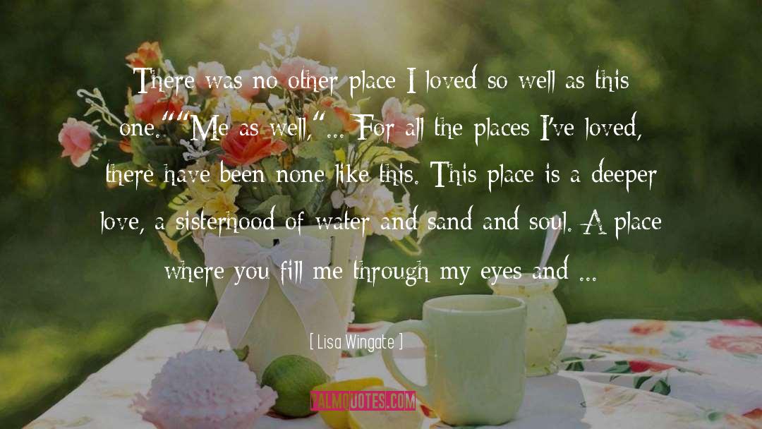 Lisa Wingate Quotes: There was no other place