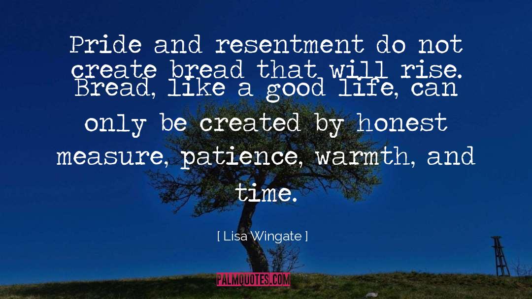 Lisa Wingate Quotes: Pride and resentment do not