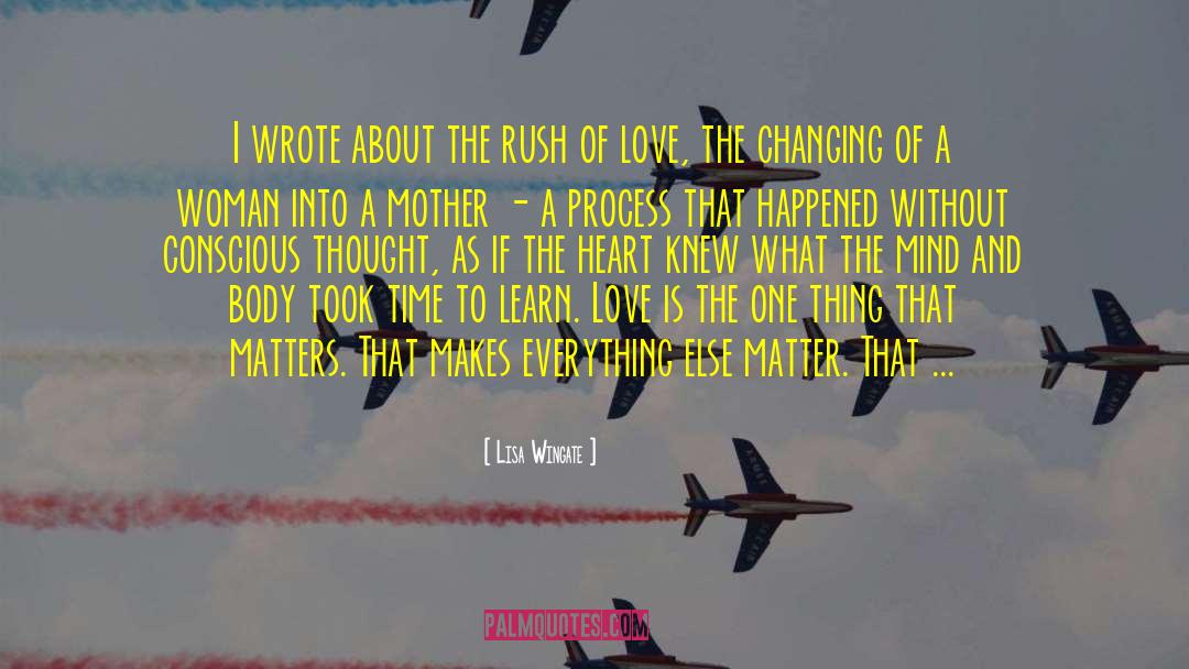 Lisa Wingate Quotes: I wrote about the rush