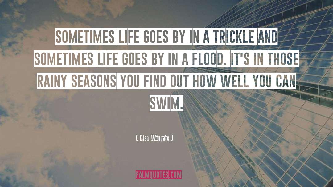 Lisa Wingate Quotes: Sometimes life goes by in