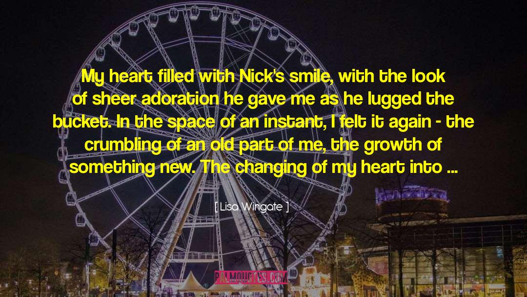 Lisa Wingate Quotes: My heart filled with Nick's