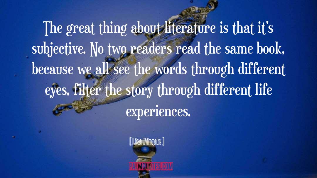 Lisa Wingate Quotes: The great thing about literature