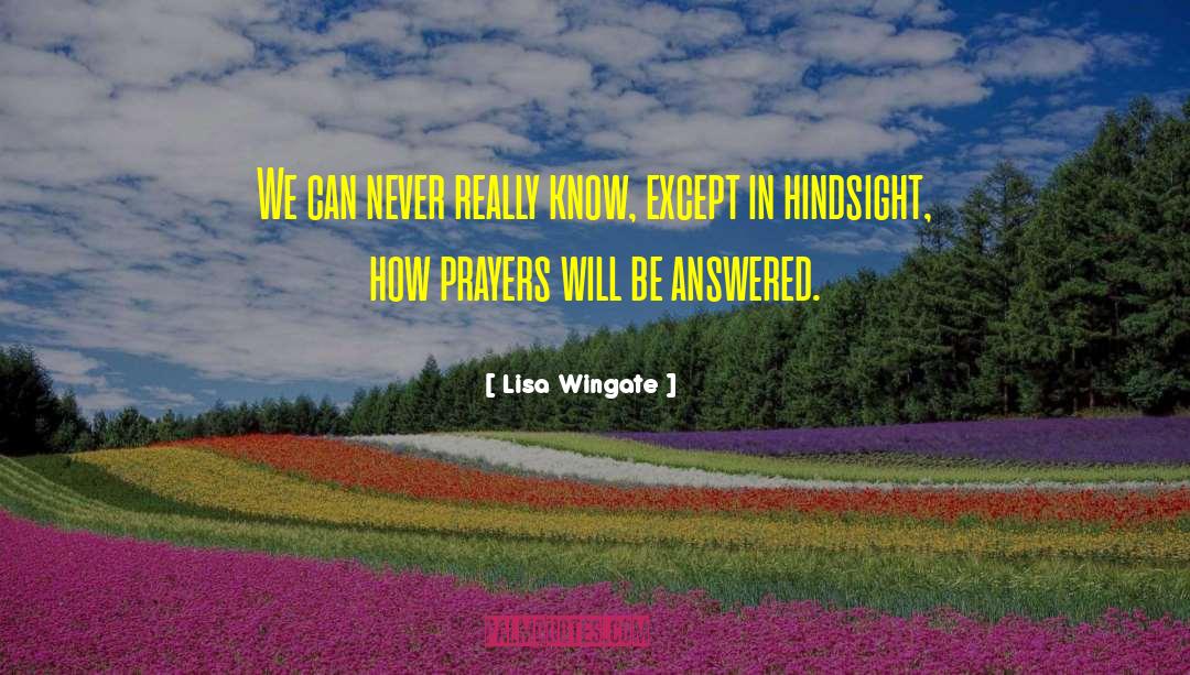 Lisa Wingate Quotes: We can never really know,