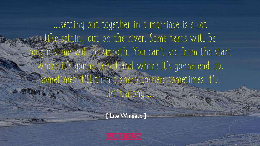 Lisa Wingate Quotes: ...setting out together in a