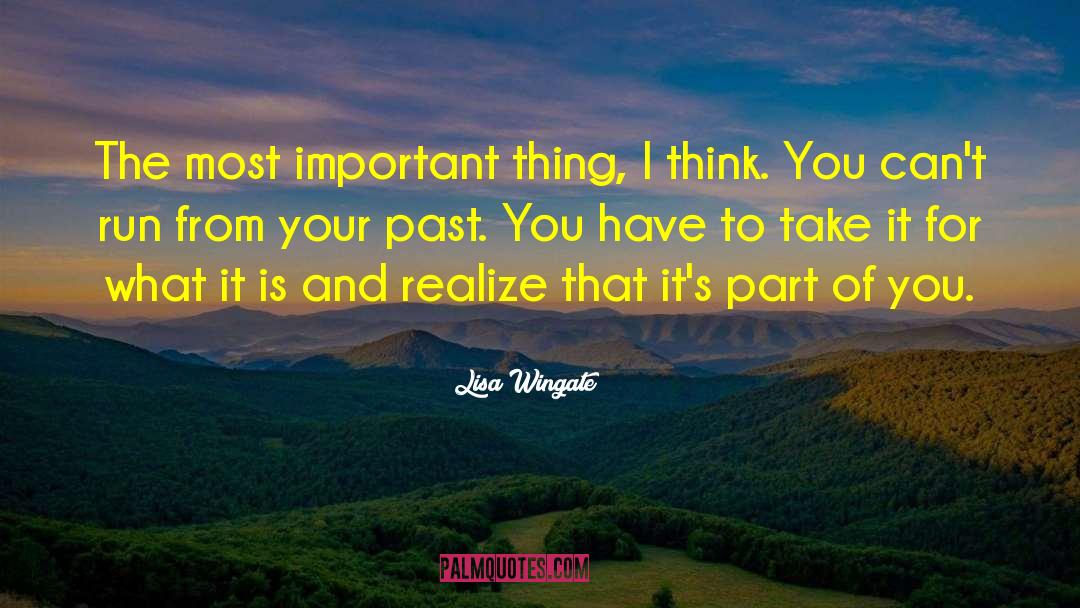 Lisa Wingate Quotes: The most important thing, I